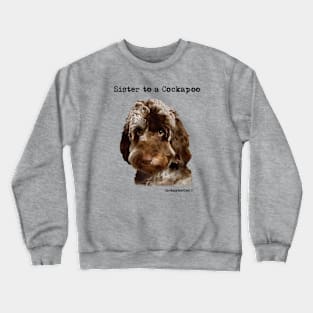 Cockapoo Dog Sister Crewneck Sweatshirt